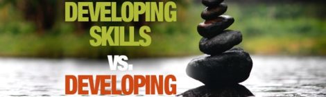 Developing Skills vs. Developing Yourself